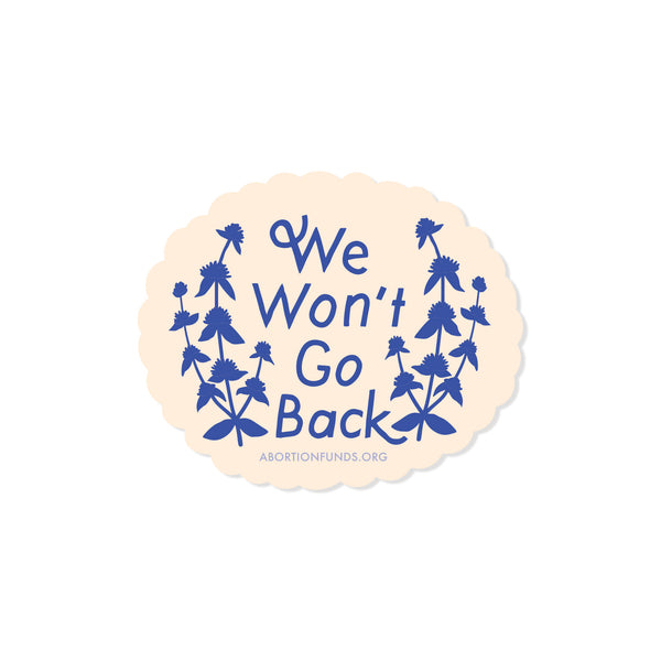 3 x 2.5 We Won't Go Back Sticker